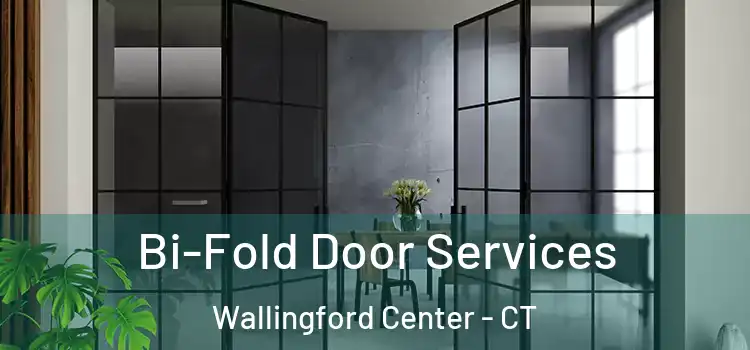  Bi-Fold Door Services Wallingford Center - CT