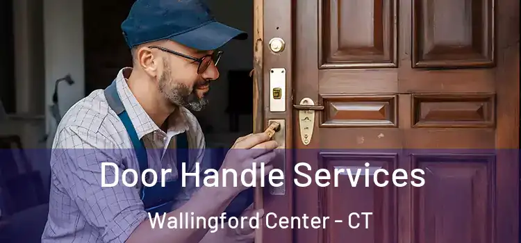 Door Handle Services Wallingford Center - CT