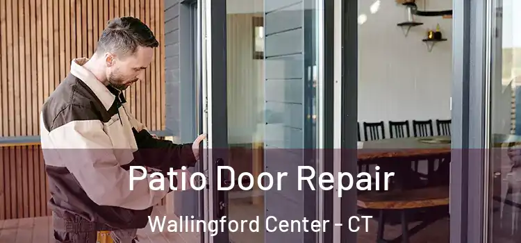  Patio Door Repair Wallingford Center - CT