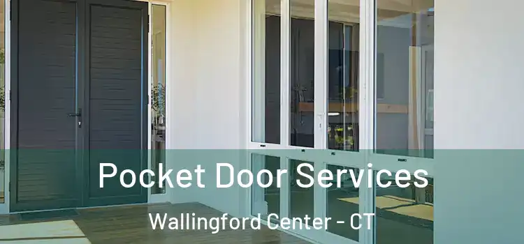 Pocket Door Services Wallingford Center - CT