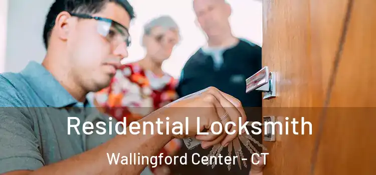 Residential Locksmith Wallingford Center - CT